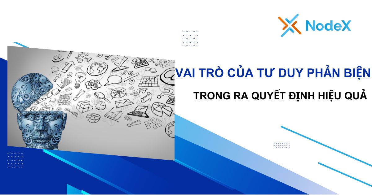 Vai trò của tư duy phản biện trong ra quyết định
