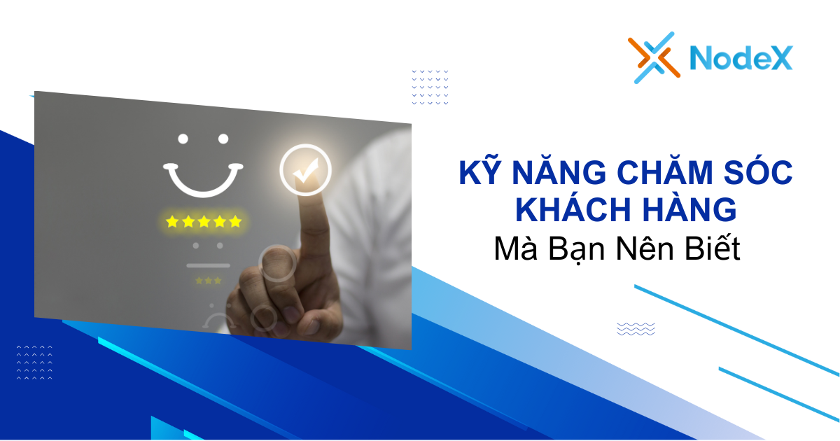 kỹ năng chăm sóc khách hàng - NodeX