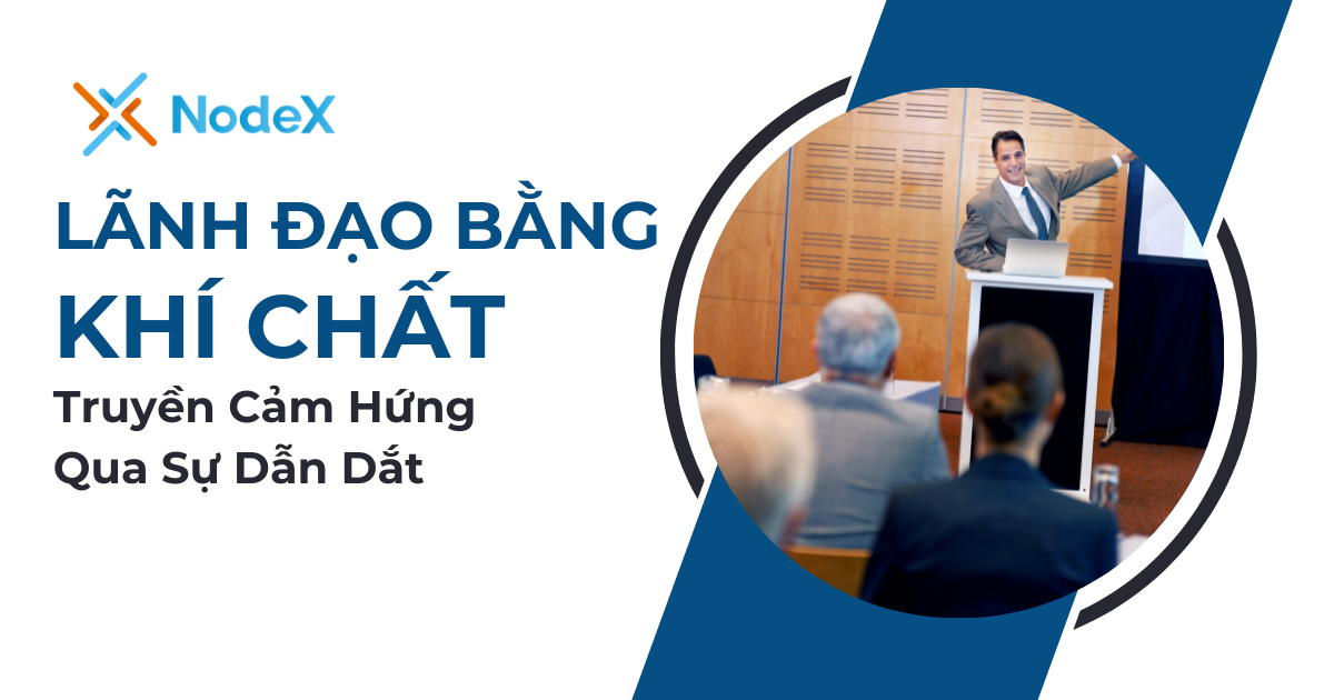 lãnh đạo bằng khí chất - NodeX