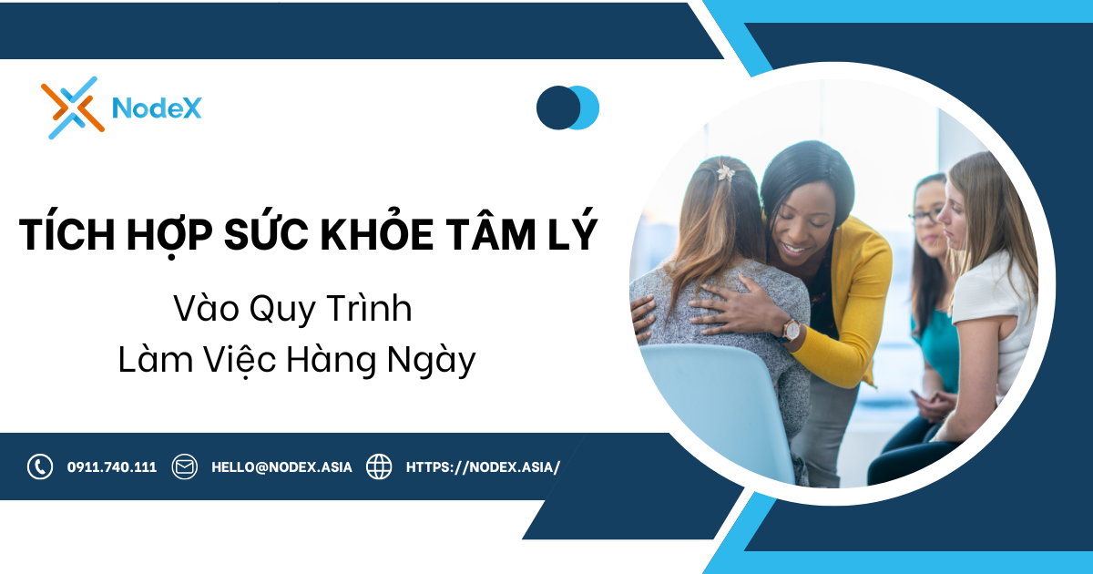 Tích Hợp Sức Khỏe Tâm Lý vào Quy Trình Làm Việc Hàng Ngày -NodeX