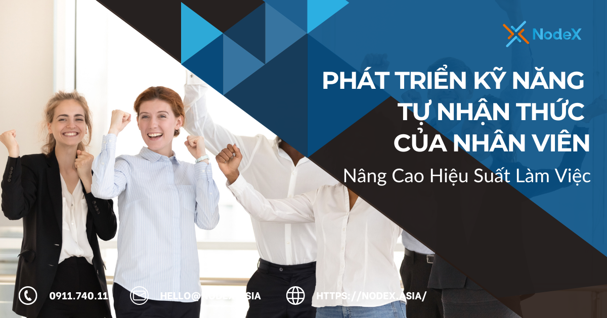 Kỹ Năng Tự Nhận Thức Của Nhân Viên - Nâng Cao Hiệu Suất Làm Việc