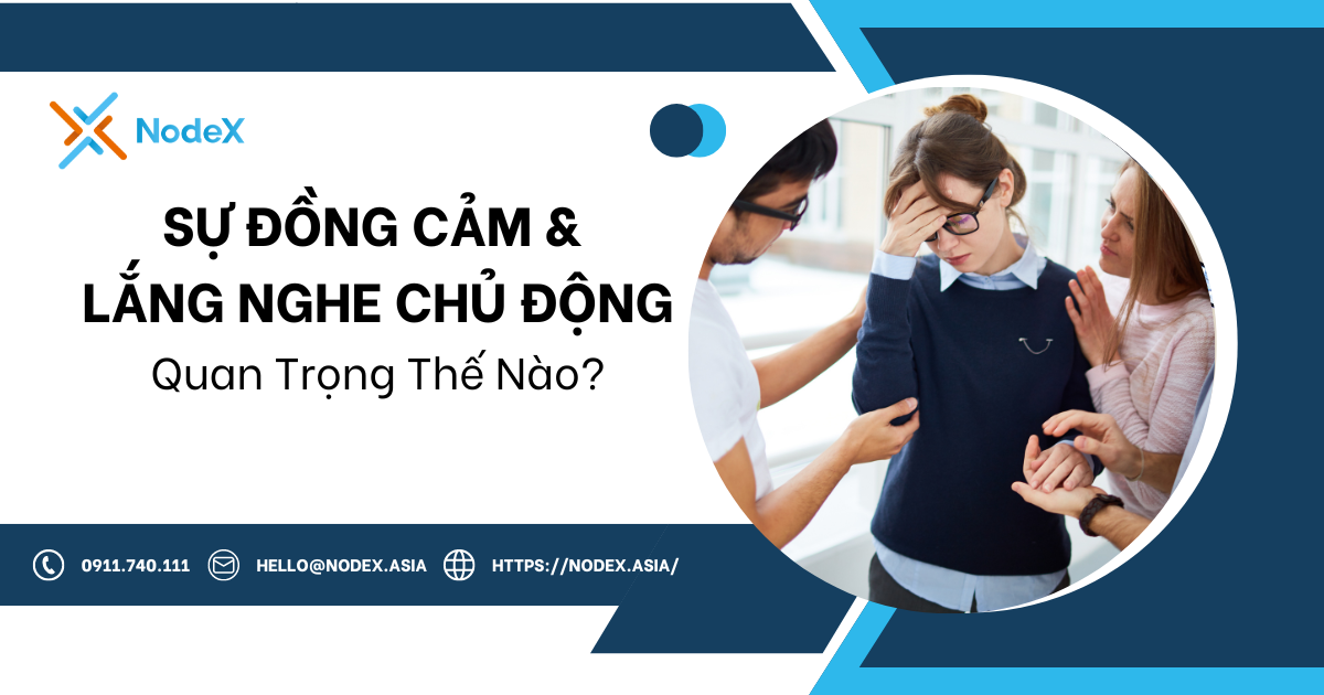 Đồng cảm và lắng nghe chủ động - NodeX