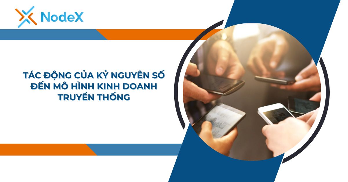 Kỷ nguyên số và sự thay đổi mô hình kinh doanh