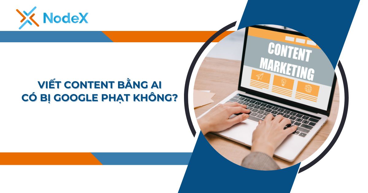 Google đánh giá thế nào về viết content bằng AI?