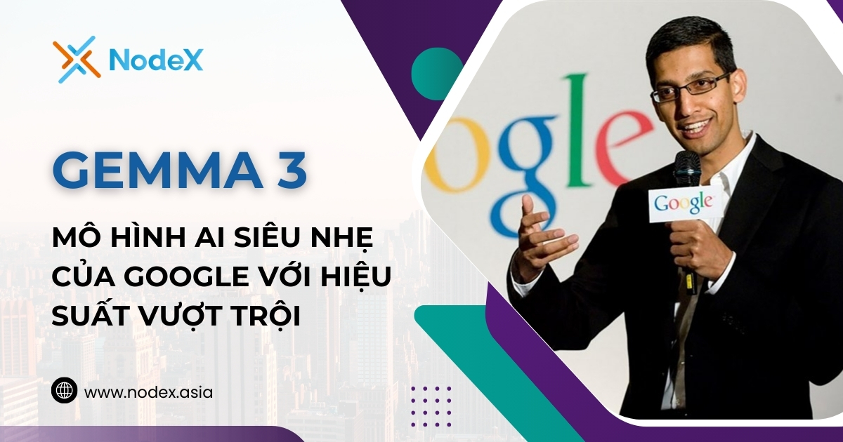 Gemma 3 Là Gì Tìm Hiểu Chatbot Mới Nhất Của Google (7)