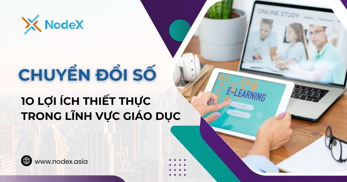 10 Lợi Ích Thiết Thực Của Chuyển Đổi Số Trong Giáo Dục