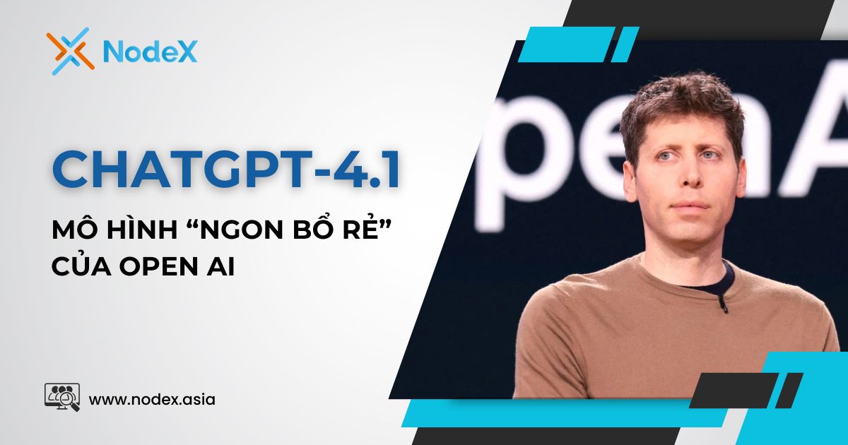 Đánh Giá GPT-4.1 Mô Hình “Ngon Bổ Rẻ” Của OpenAI