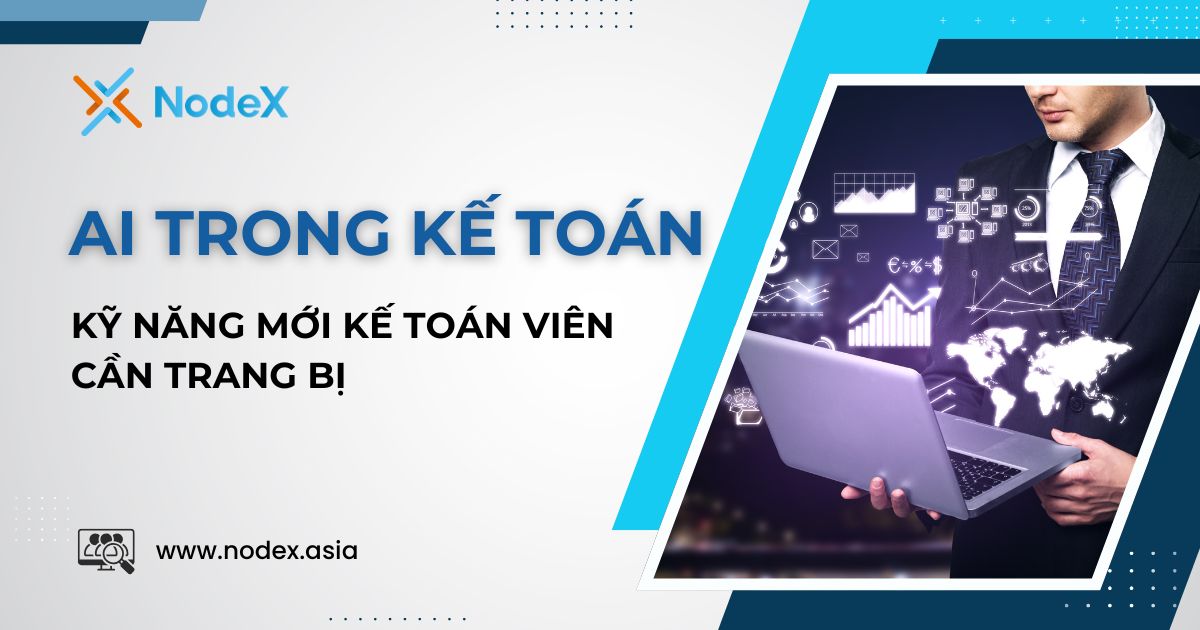 AI Trong Kế Toán - Những Kỹ Năng Mới Kế Toán Viên Cần Trang Bị