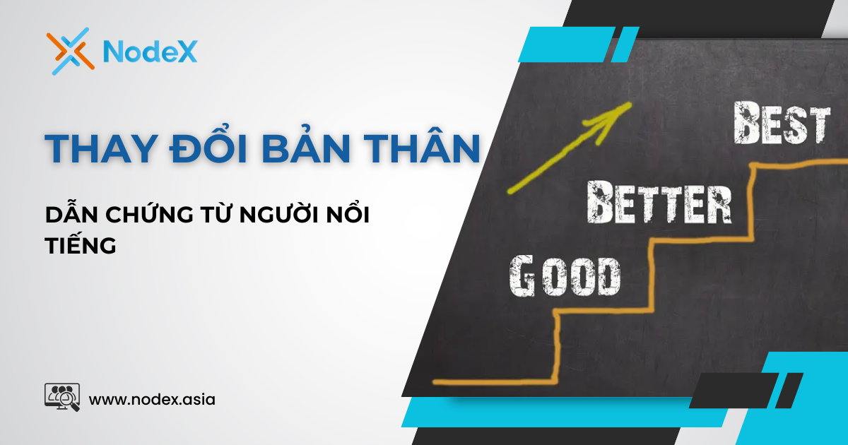 Những Dẫn Chứng Về Việc Thay Đổi Bản Thân Từ Người Nổi Tiếng
