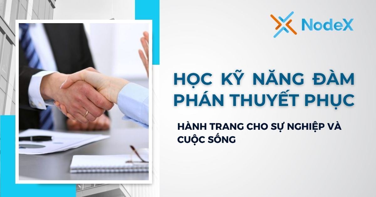 Học Kỹ Năng Đàm Phán Thuyết Phục: Hành Trang Cho Sự Nghiệp và Cuộc Sống