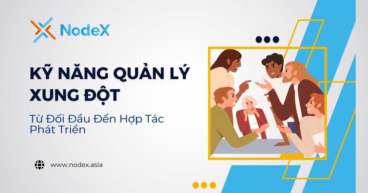 5 Kỹ Năng Quản Lý Xung Đột: Từ Đối Đầu Đến Hợp Tác Phát Triển