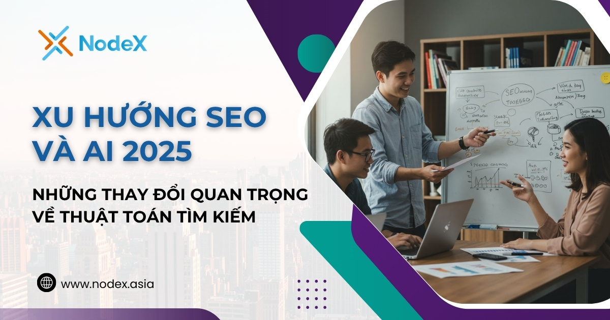 Xu Hướng SEO 2025: Những Thay Đổi Bạn Cần Biết