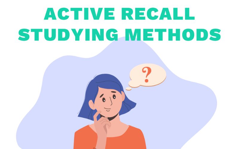Hướng Dẫn Áp Dụng Phương Pháp Active Recall Hiệu Quả Từng Bước
