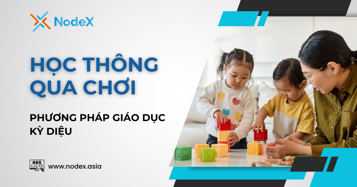 Học Thông Qua Chơi Là Gì? Giải Mã Phương Pháp Giáo Dục Kỳ Diệu