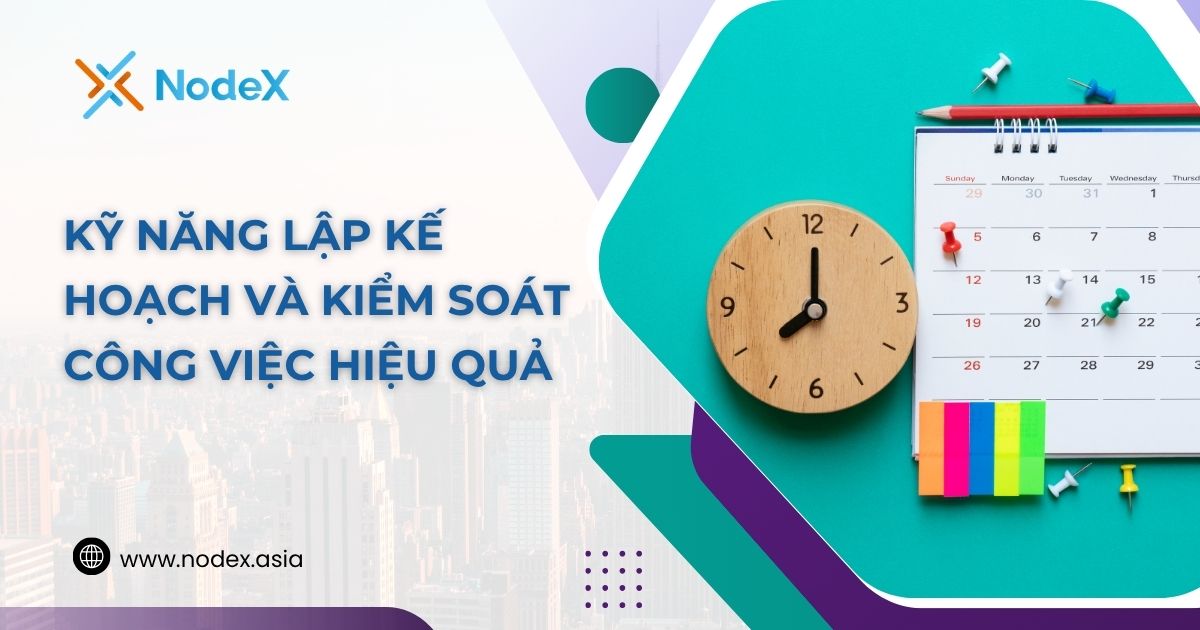 Kỹ Năng Lập Kế Hoạch Và Kiểm Soát Công Việc Hiệu Quả