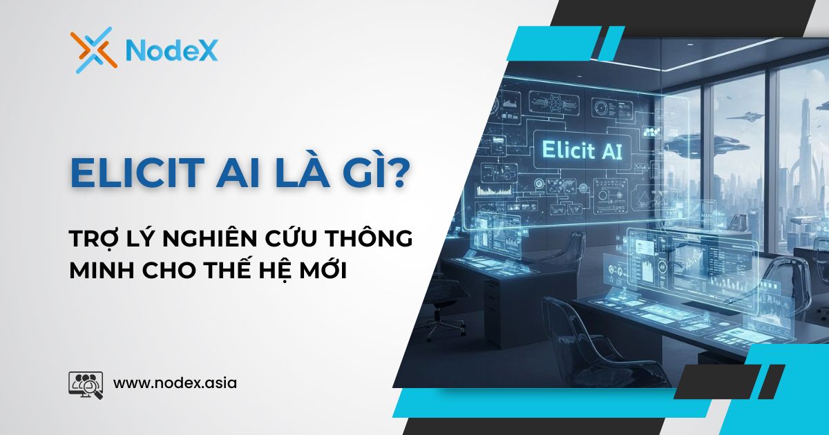 Elicit AI Là Gì? Trợ Lý Nghiên Cứu Thông Minh Dành Cho Thế Hệ Mới