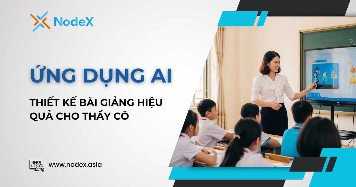Ứng Dụng AI Thiết Kế Bài Giảng Hiệu Quả Cho Thầy Cô