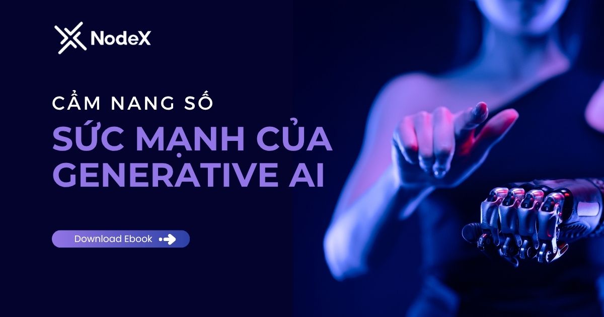 Cẩm Nang 02: Sức Mạnh Của Generative AI