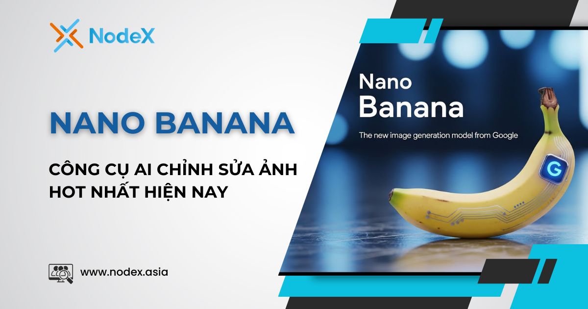 Nano Banana: Công Cụ AI Chỉnh Sửa Ảnh Hot Nhất Hiện Nay